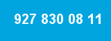 927 830 08 11